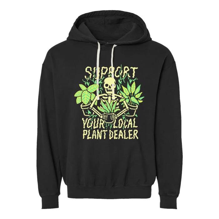 Support Your Local Plant Dealer Funny Skeleton Garment-Dyed Fleece Hoodie