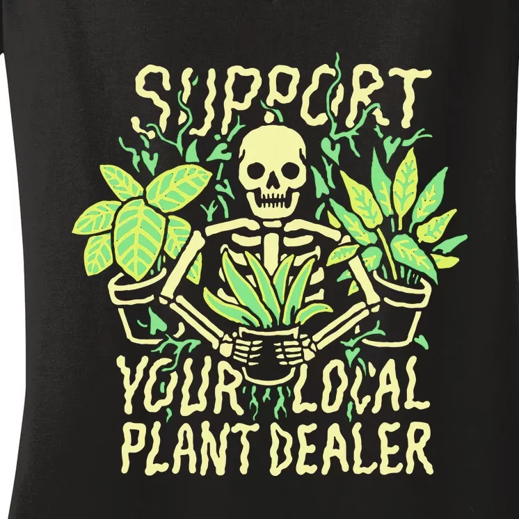 Support Your Local Plant Dealer Funny Skeleton Women's V-Neck T-Shirt