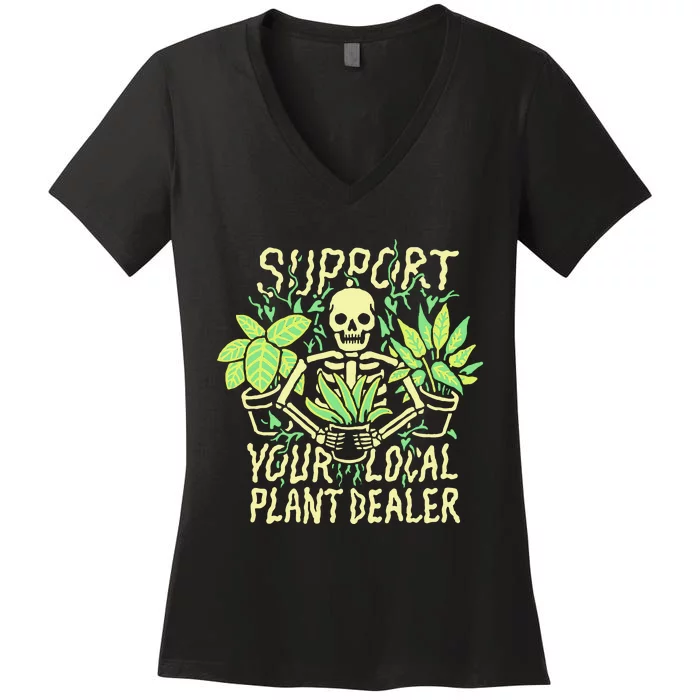 Support Your Local Plant Dealer Funny Skeleton Women's V-Neck T-Shirt