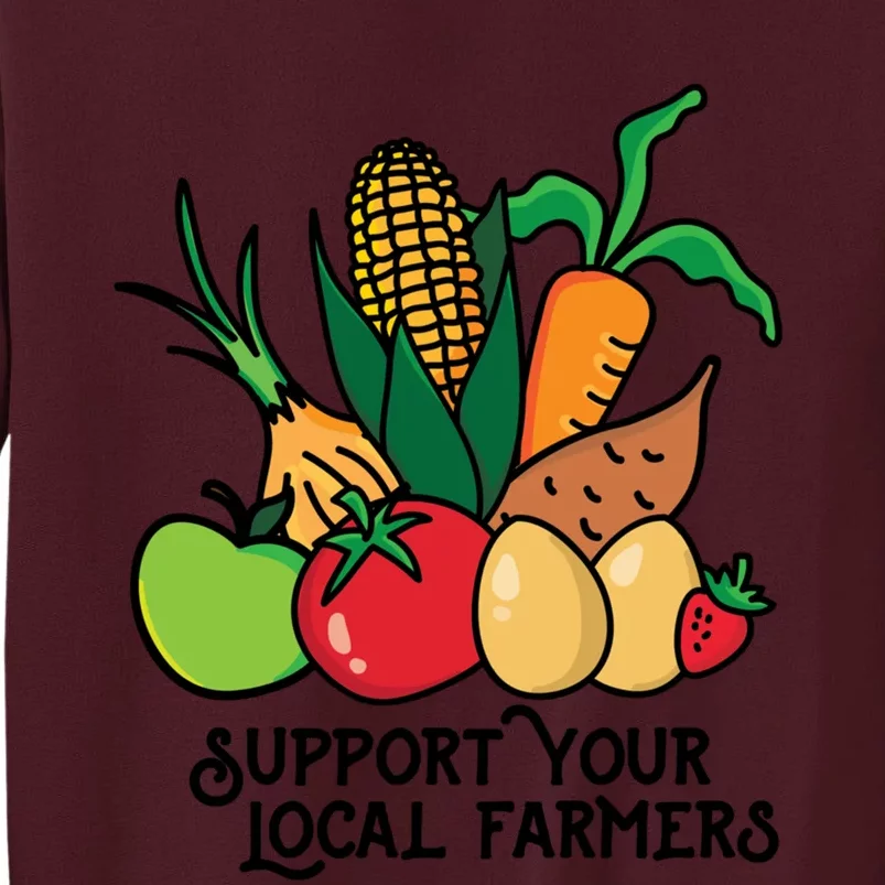 Support Your Local Farmers Tall Sweatshirt