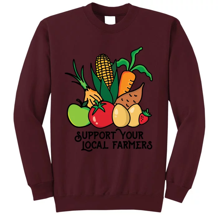 Support Your Local Farmers Tall Sweatshirt