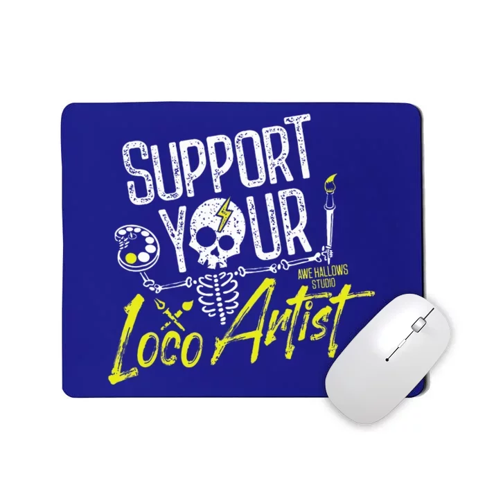 Support Your Loco Artist Mousepad