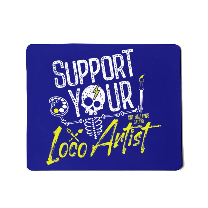 Support Your Loco Artist Mousepad