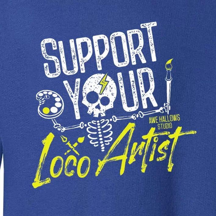 Support Your Loco Artist Toddler Sweatshirt