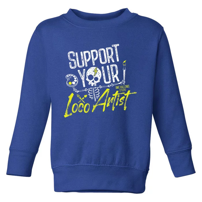 Support Your Loco Artist Toddler Sweatshirt