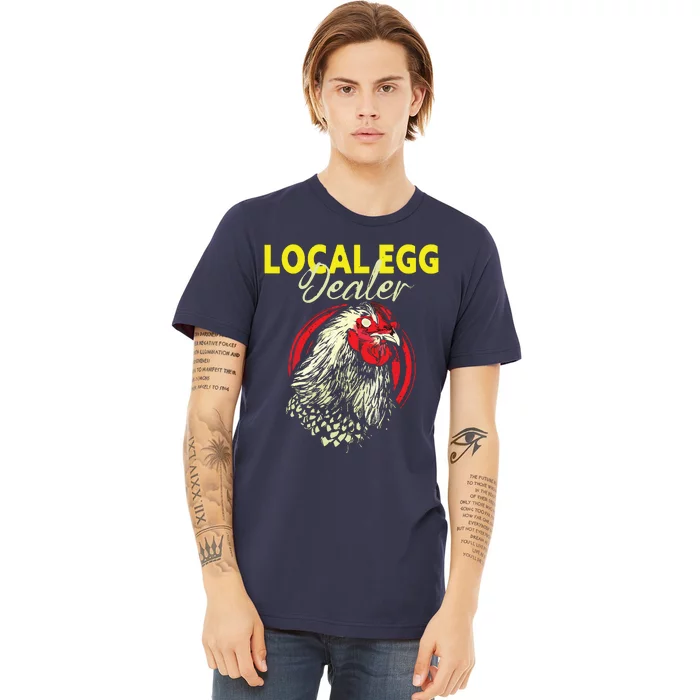 Support Your Local Egg Dealers Chicken Lovers Farm Farmers Premium T-Shirt