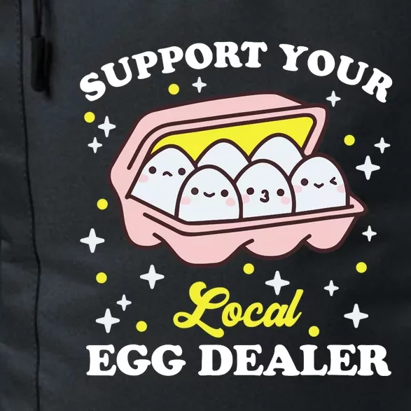 Support Your Local Egg Dealer, Farm Fresh eggs Funny farm Daily Commute Backpack