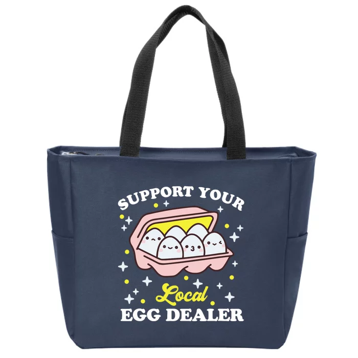 Support Your Local Egg Dealer, Farm Fresh eggs Funny farm Zip Tote Bag