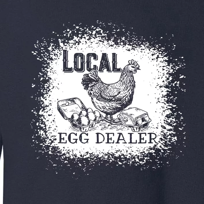 Support Your Local Egg Dealers Chicken Lovers Farm Farmers Toddler Sweatshirt