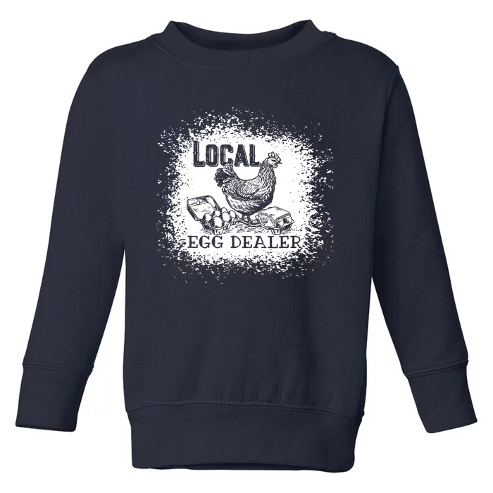 Support Your Local Egg Dealers Chicken Lovers Farm Farmers Toddler Sweatshirt