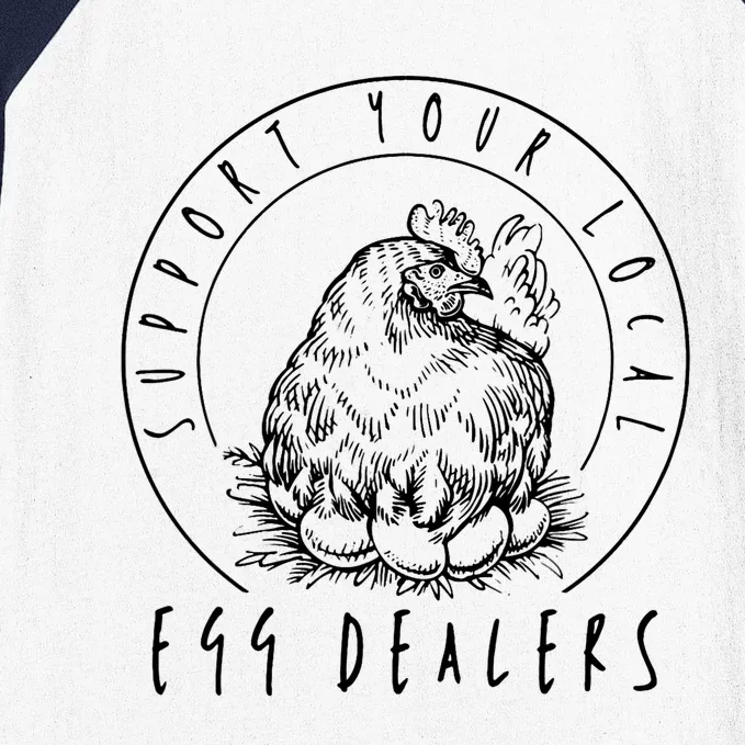 Support Your Local Egg Dealers, Chicken Lover Baseball Sleeve Shirt