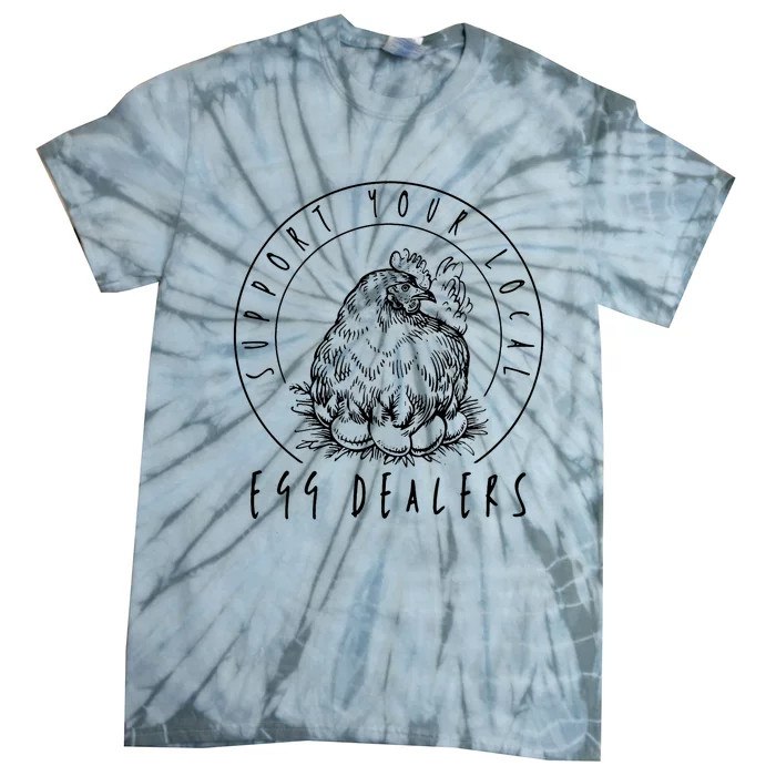 Support Your Local Egg Dealers, Chicken Lover Tie-Dye T-Shirt