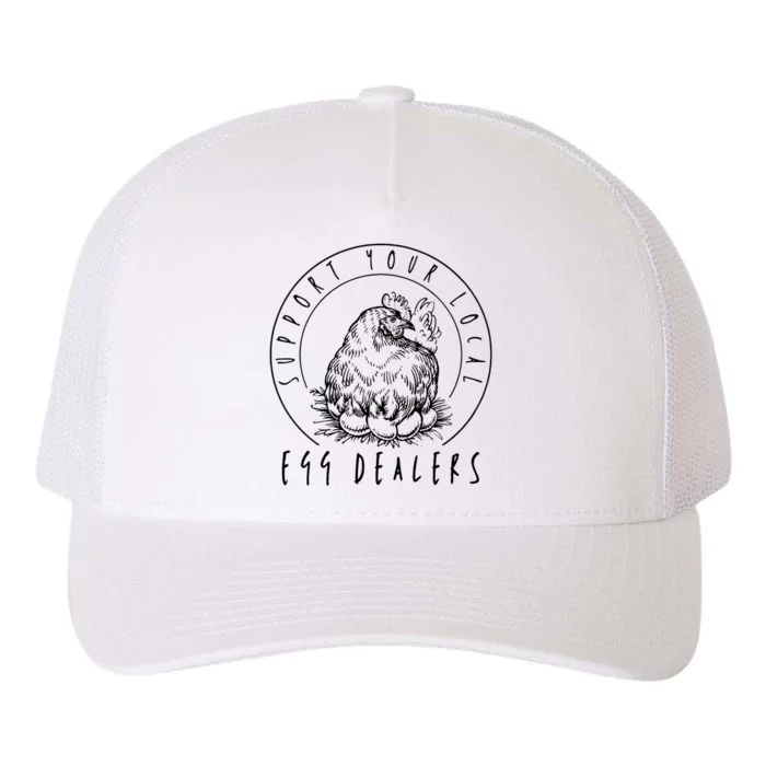 Support Your Local Egg Dealers, Chicken Lover Yupoong Adult 5-Panel Trucker Hat