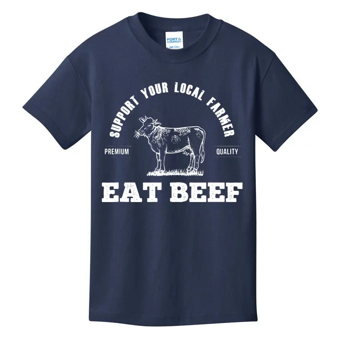 Support Your Local Farmer Eat Beef Farm Farming Gift Kids T-Shirt