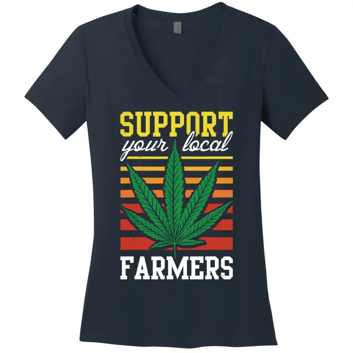 Support Your Local Farmers Cannabis Leaf Weed THC Marijuana Women's V-Neck T-Shirt