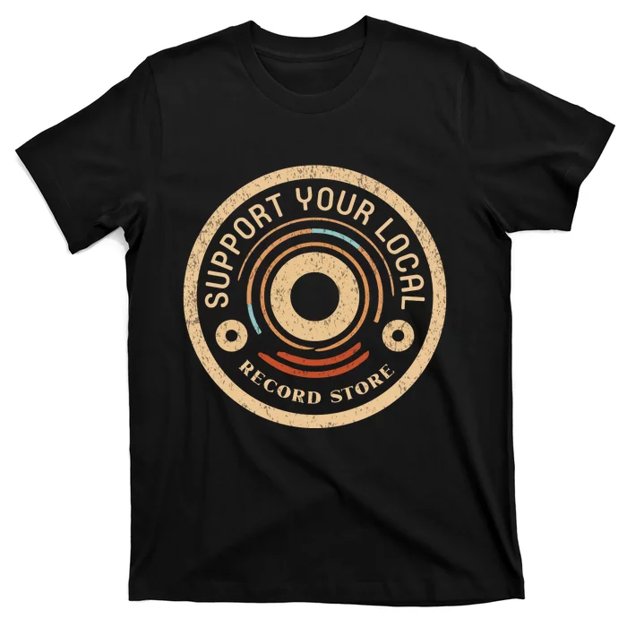 Support Your Local Record Store T-Shirt