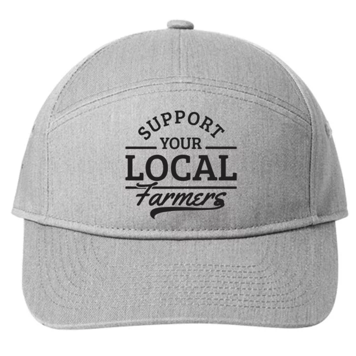 Support Your Local Farmers Corn Cattle Farming Farm Gift 7-Panel Snapback Hat