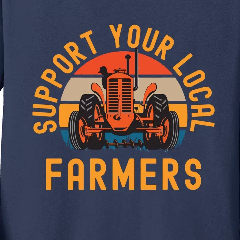 Support Your Local Farmers Farm And Ranch Life Tractor Kids Long Sleeve Shirt