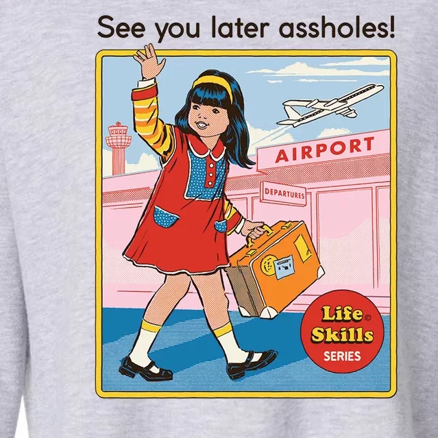 See You Later Assholes Cropped Pullover Crew