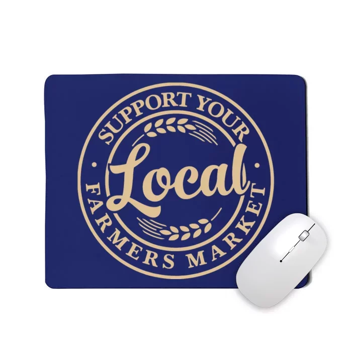 Support Your Local Farmers Market Design Mousepad