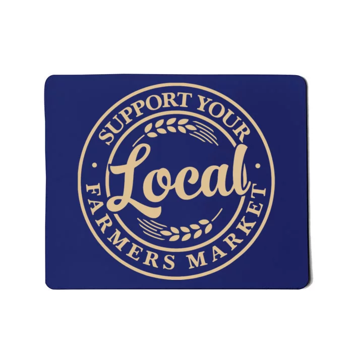 Support Your Local Farmers Market Design Mousepad