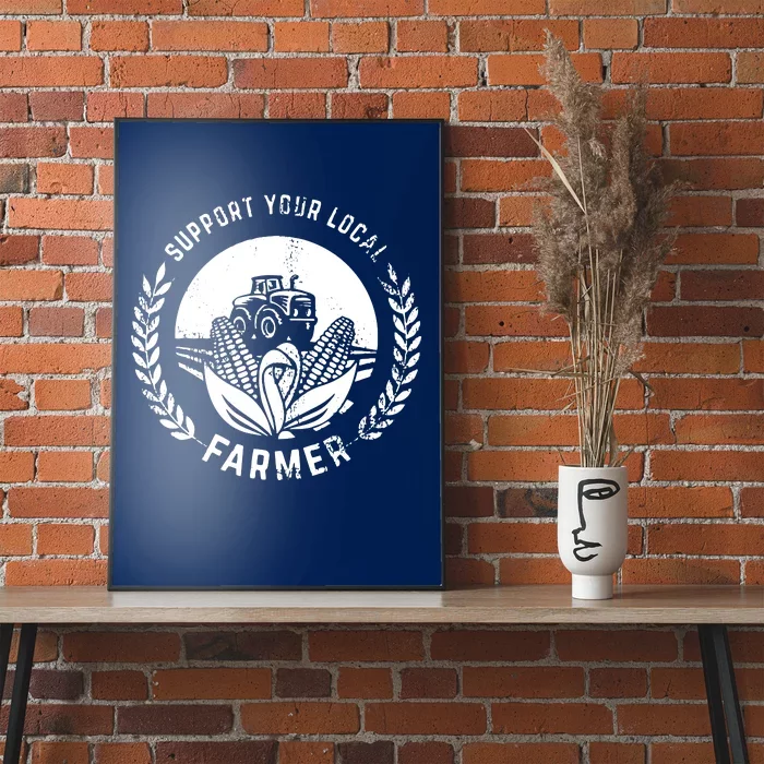 Support Your Local Farmer Poster