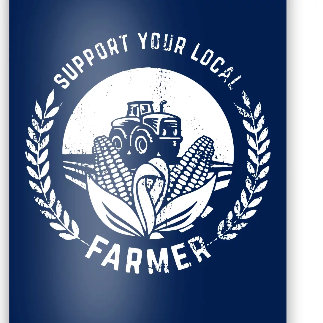 Support Your Local Farmer Poster