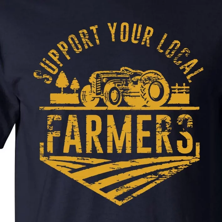 Support Your Local Farmers Tall T-Shirt