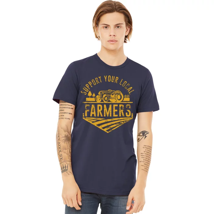 Support Your Local Farmers Premium T-Shirt