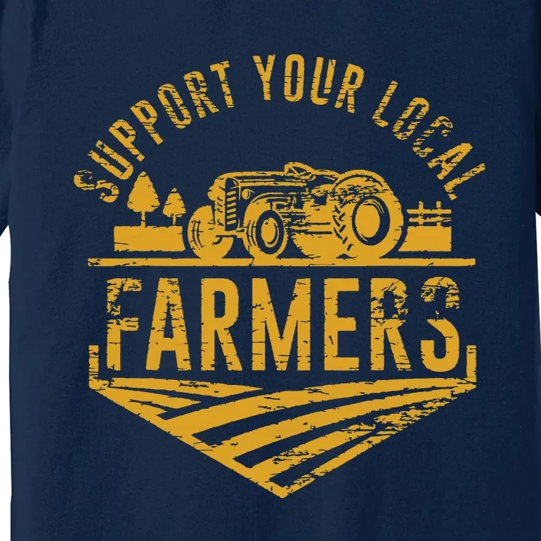 Support Your Local Farmers Premium T-Shirt