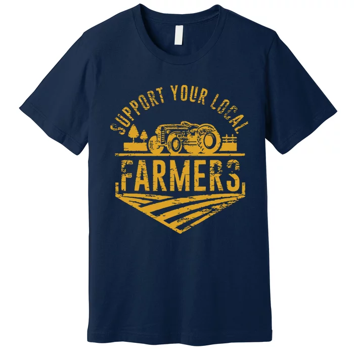 Support Your Local Farmers Premium T-Shirt