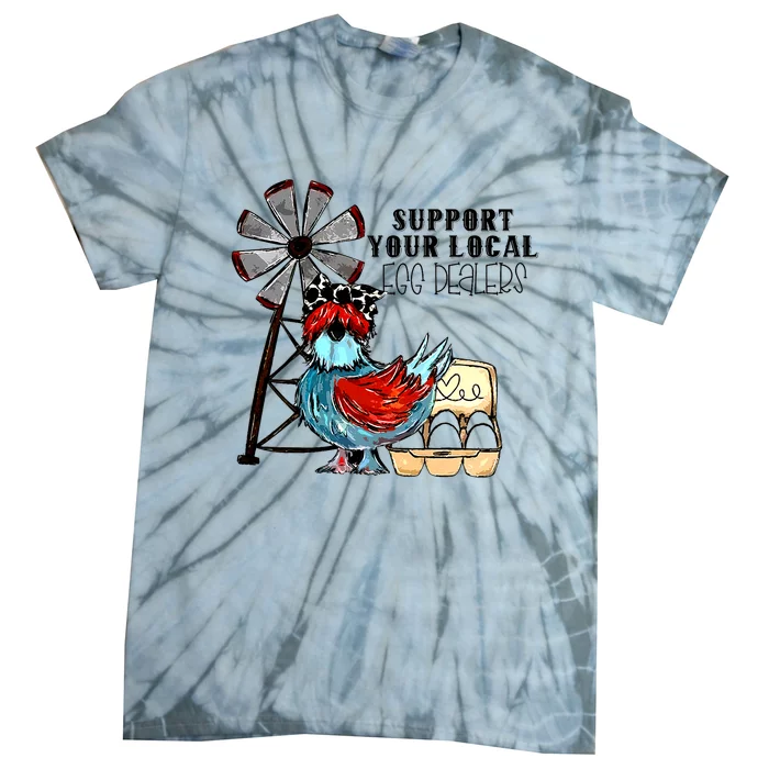 Support Your Local Egg Dealers Tie-Dye T-Shirt