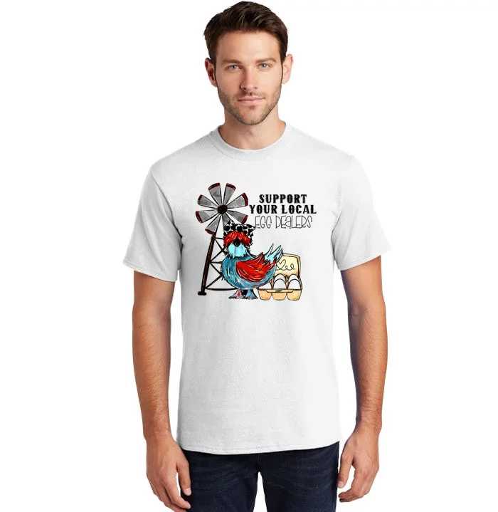 Support Your Local Egg Dealers Tall T-Shirt