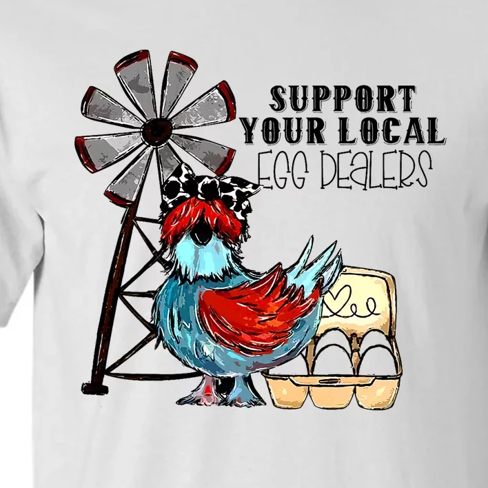 Support Your Local Egg Dealers Tall T-Shirt