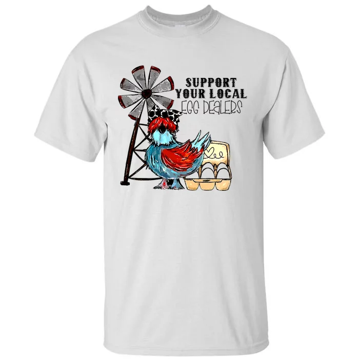 Support Your Local Egg Dealers Tall T-Shirt