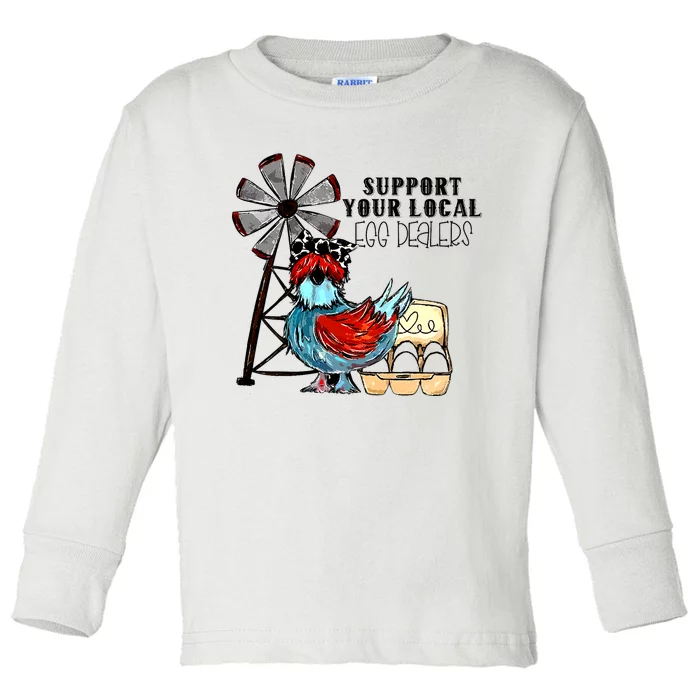 Support Your Local Egg Dealers Toddler Long Sleeve Shirt