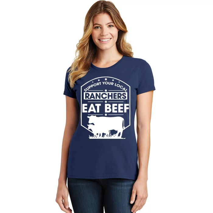 Support Your Local Ranchers Eat Beef Proud Farmer Present Women's T-Shirt