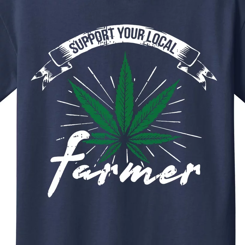 Support Your Local Weed Farmer Funny Cannabis Marijuana Gift Kids T-Shirt