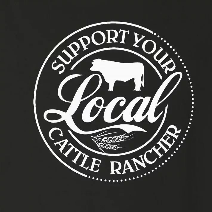 Support Your Local Cattle Rancher Farmer Country Farm Life Toddler Long Sleeve Shirt