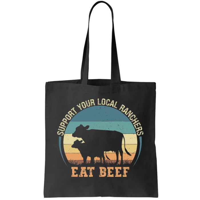 Support Your Local Ranchers Eat Beef Tote Bag