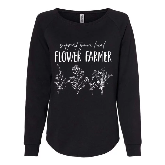 Support Your Local Flower Farmer Homegrown Farmers Market Womens California Wash Sweatshirt