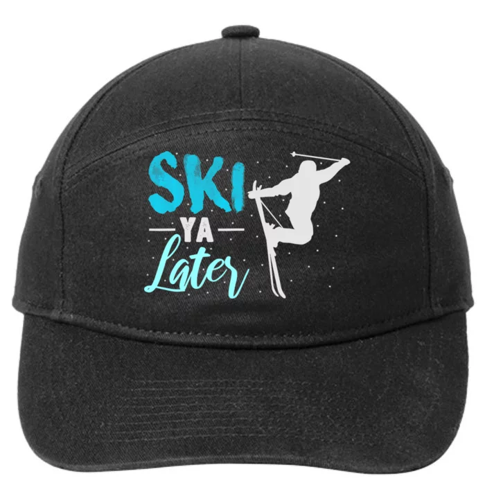 Ski Ya Later Winter Sports Snow Lover Skiing 7-Panel Snapback Hat