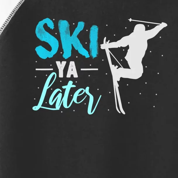 Ski Ya Later Winter Sports Snow Lover Skiing Toddler Fine Jersey T-Shirt