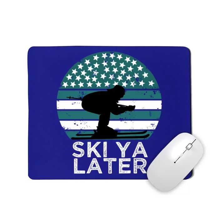 Ski Ya Later Winter Sports Lover Skiing Gift Mousepad