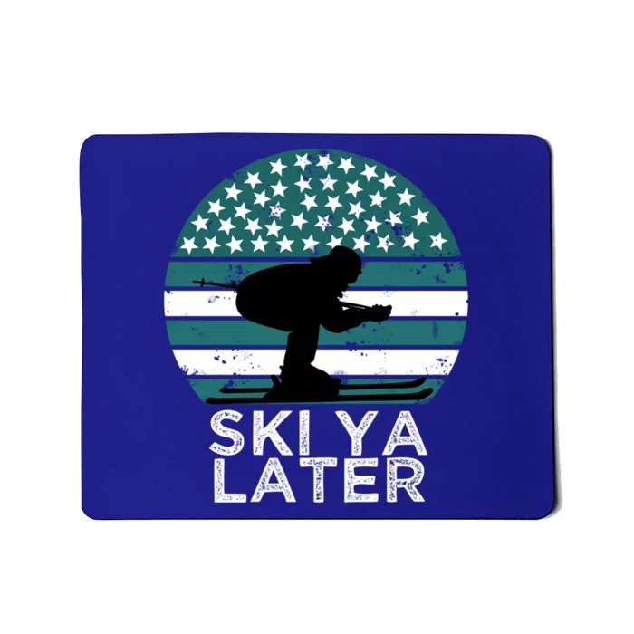 Ski Ya Later Winter Sports Lover Skiing Gift Mousepad