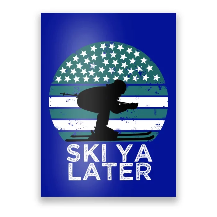 Ski Ya Later Winter Sports Lover Skiing Gift Poster