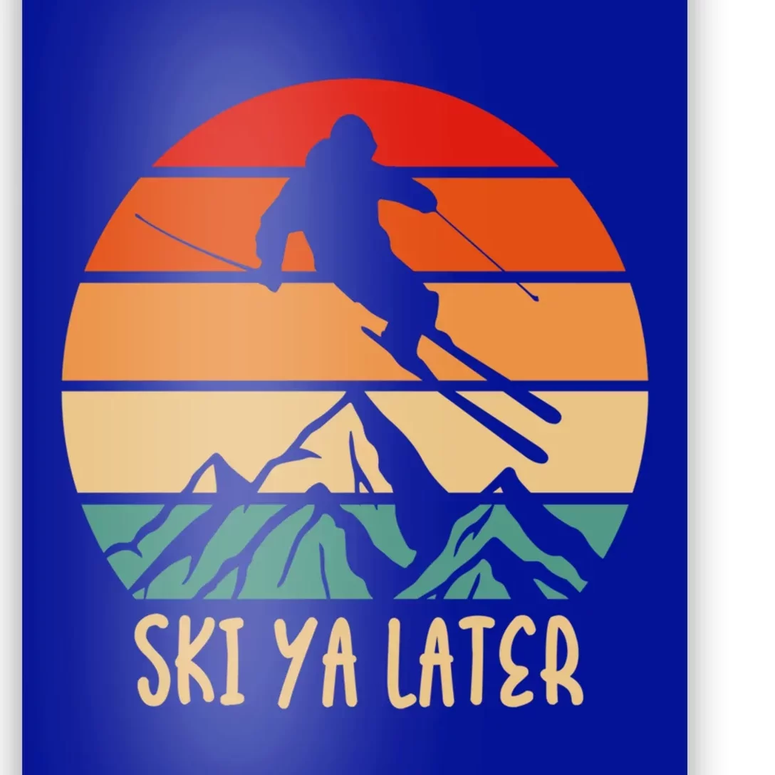 Ski Ya Later Winter Sports Snow Lover Skiing Gift Poster