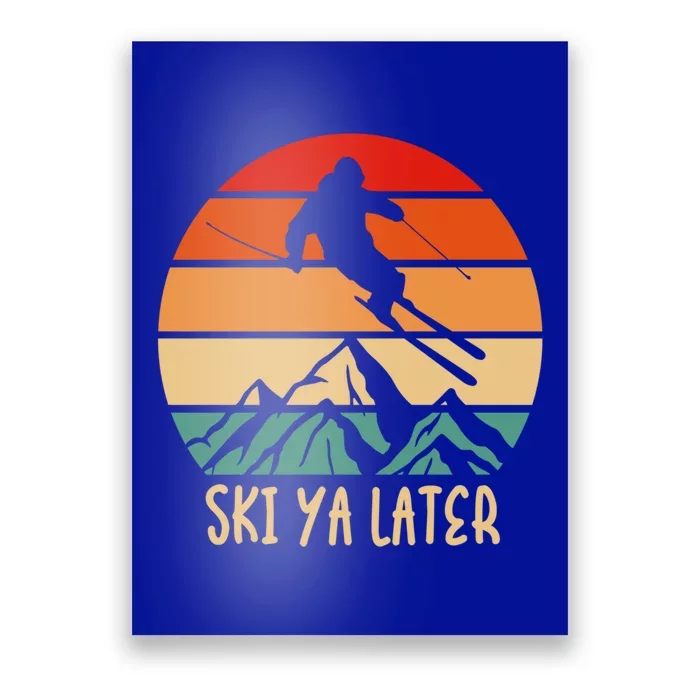 Ski Ya Later Winter Sports Snow Lover Skiing Gift Poster