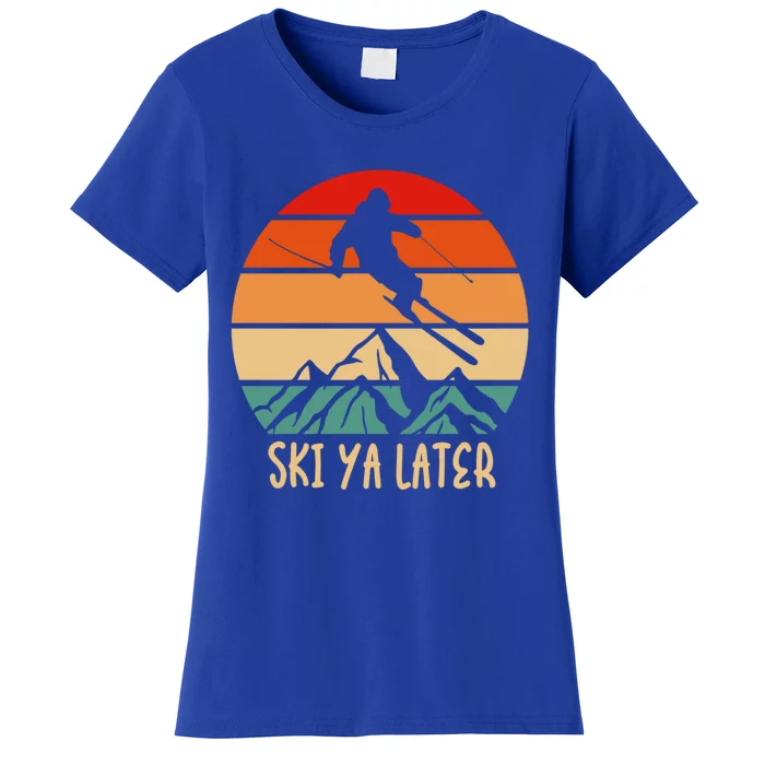 Ski Ya Later Winter Sports Snow Lover Skiing Gift Women's T-Shirt