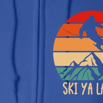 Ski Ya Later Winter Sports Snow Lover Skiing Gift Full Zip Hoodie